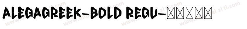 AlegaGreek-Bold Regu字体转换